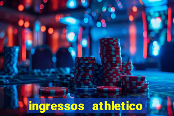 ingressos athletico x flamengo