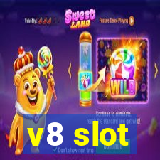 v8 slot