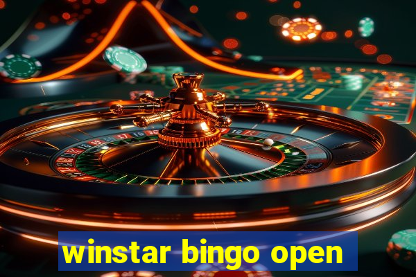 winstar bingo open