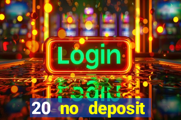 20 no deposit bonus casino