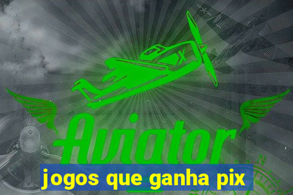 jogos que ganha pix