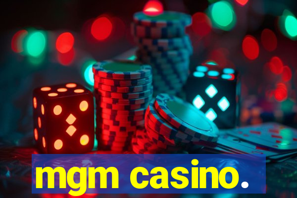 mgm casino.