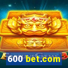 600 bet.com