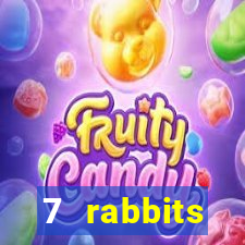 7 rabbits 