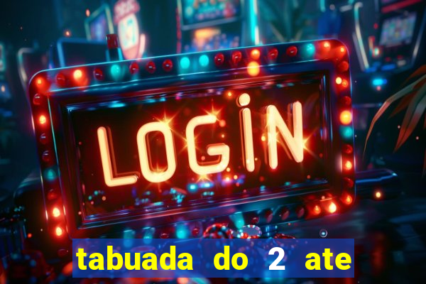 tabuada do 2 ate o 5