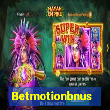 Betmotionbnus