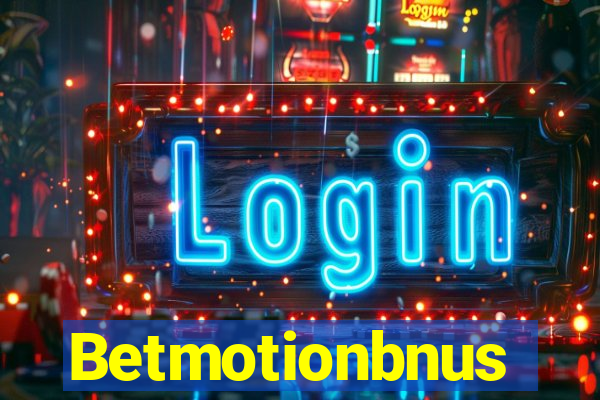 Betmotionbnus