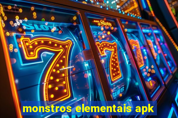 monstros elementais apk