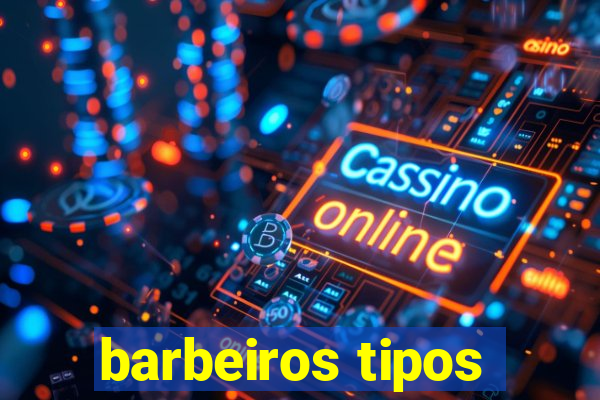 barbeiros tipos