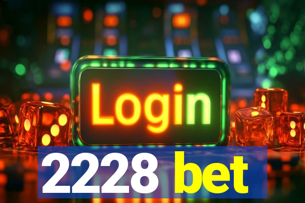 2228 bet