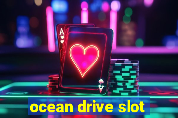 ocean drive slot