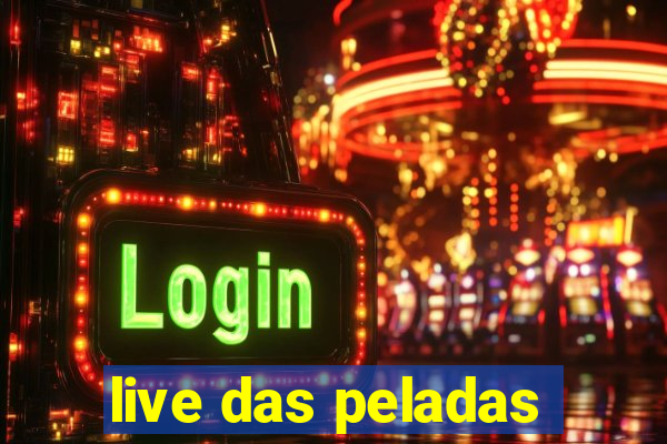 live das peladas