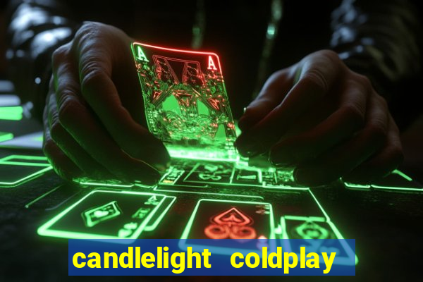 candlelight coldplay x imagine dragons