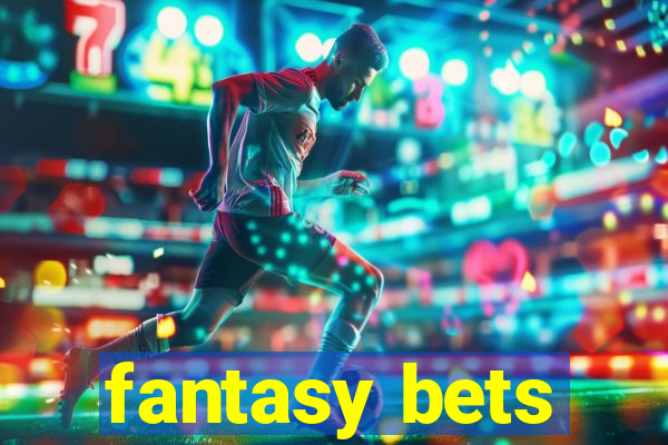 fantasy bets