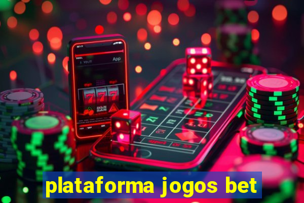 plataforma jogos bet