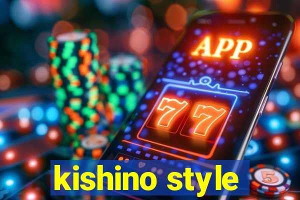 kishino style