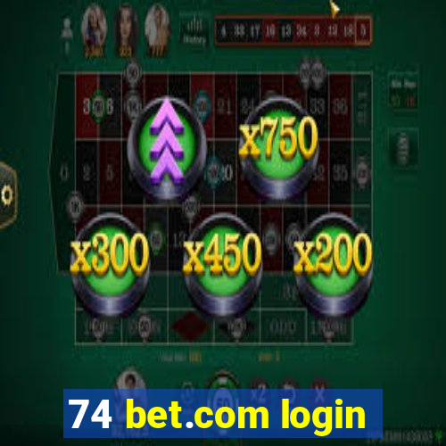 74 bet.com login