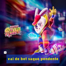 vai de bet saque pendente