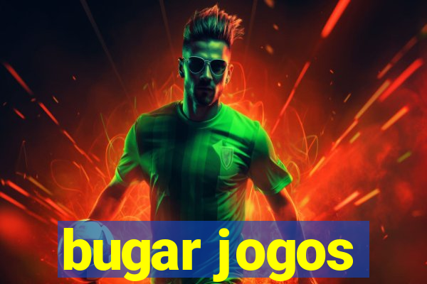 bugar jogos