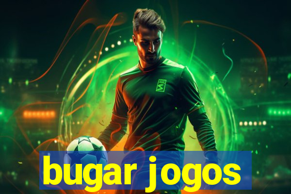 bugar jogos