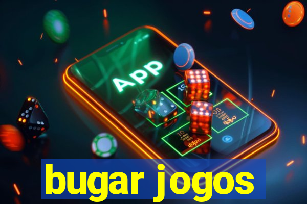 bugar jogos