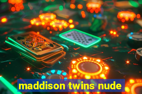 maddison twins nude