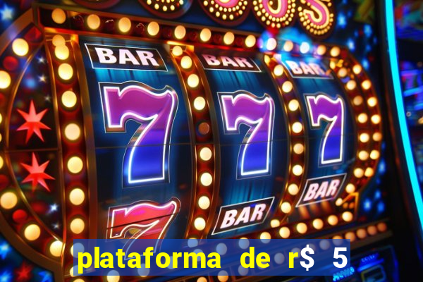 plataforma de r$ 5 para jogar