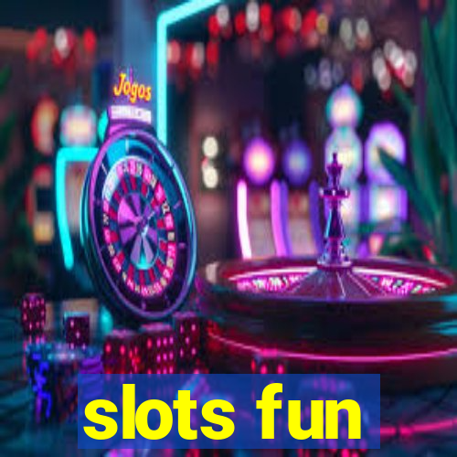 slots fun