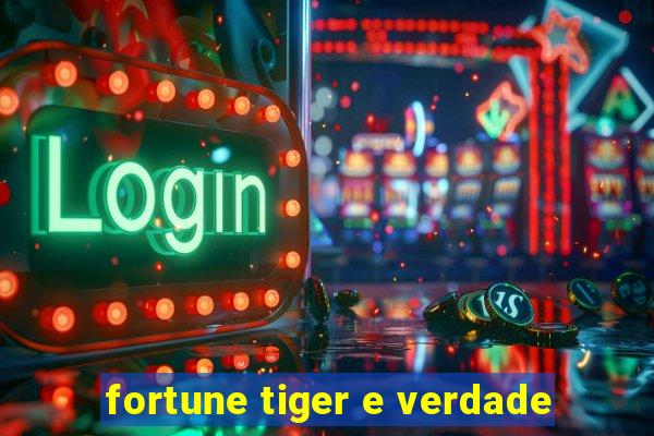 fortune tiger e verdade