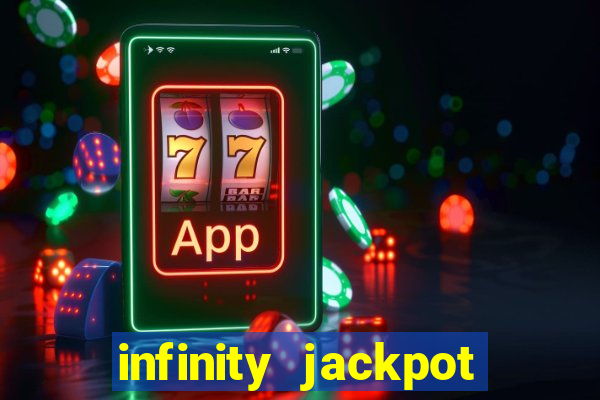 infinity jackpot casino slots