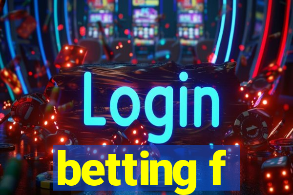 betting f