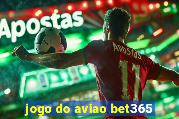 jogo do aviao bet365