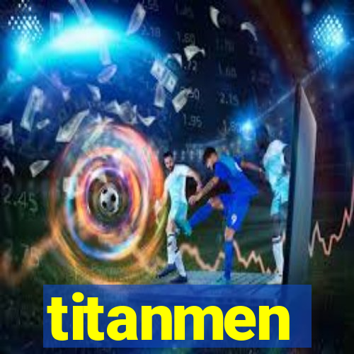 titanmen