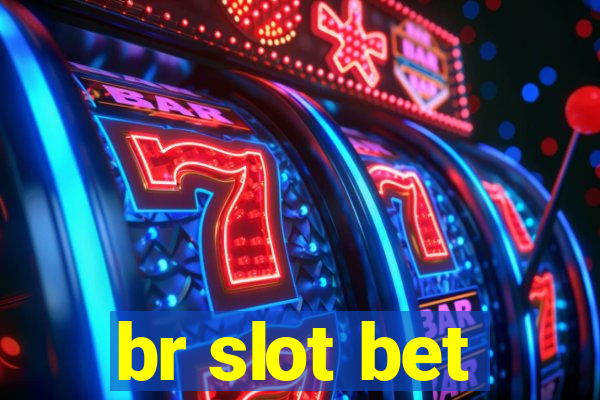 br slot bet