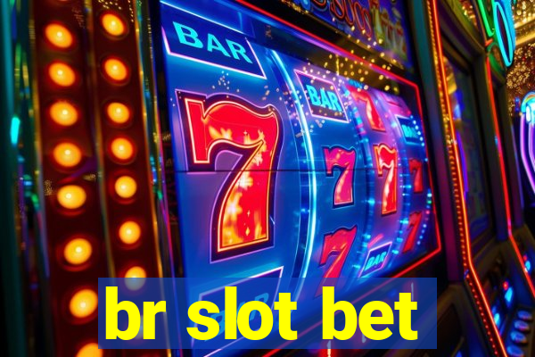 br slot bet