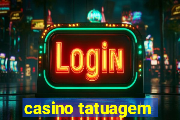 casino tatuagem