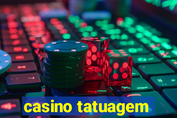 casino tatuagem