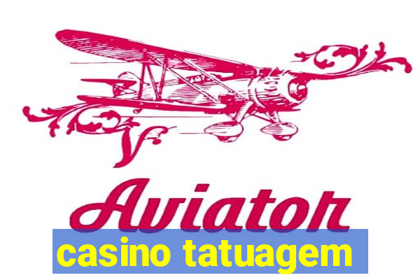 casino tatuagem