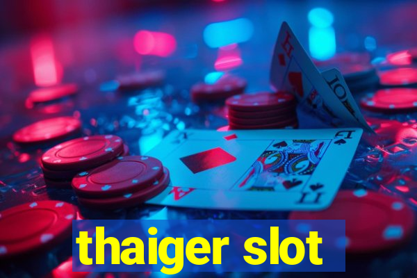 thaiger slot