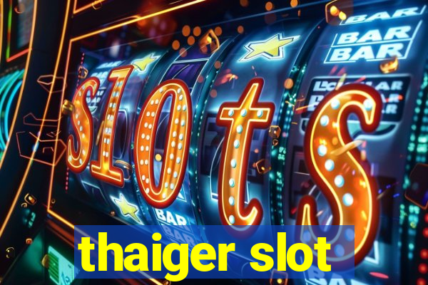 thaiger slot