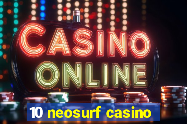 10 neosurf casino