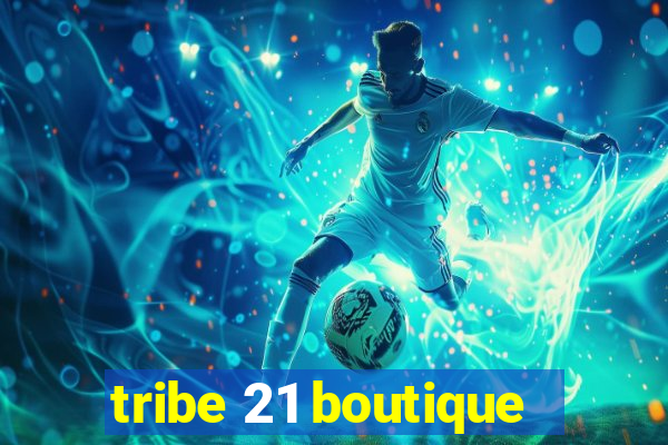 tribe 21 boutique