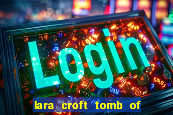 lara croft tomb of the sun slot game