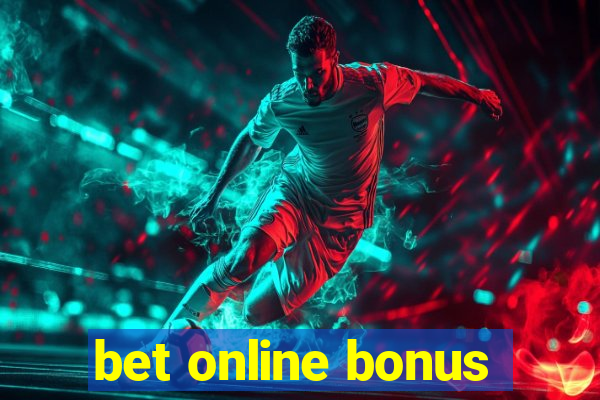 bet online bonus