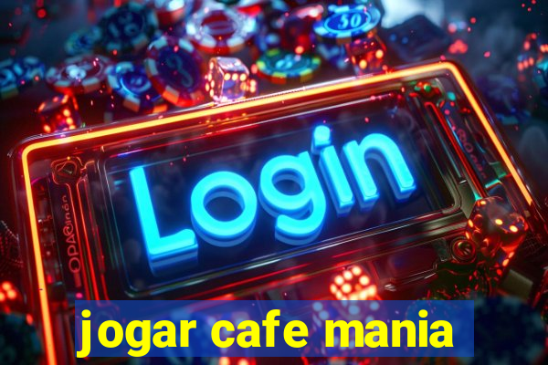 jogar cafe mania