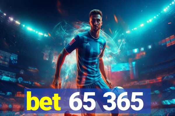 bet 65 365