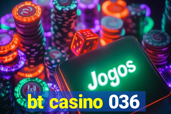 bt casino 036