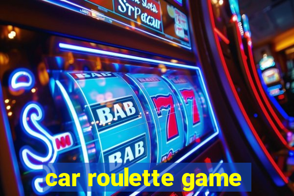 car roulette game