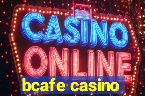 bcafe casino