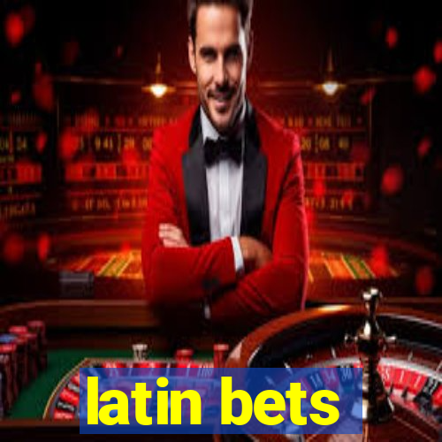 latin bets